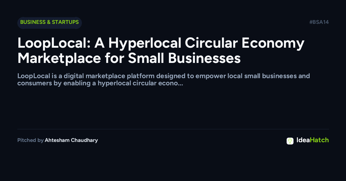 LoopLocal: A Hyperlocal Circular Economy Marketplace for Small Businesses