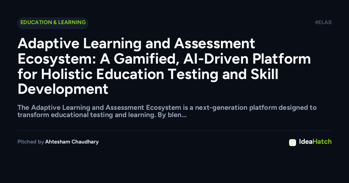 Adaptive Learning and Assessment Ecosystem: A Gamified, AI-Driven Platform for Holistic Education Testing and Skill Development