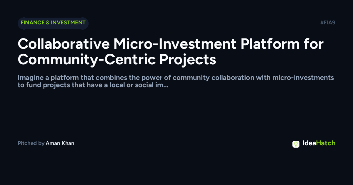 Collaborative Micro-Investment Platform for Community-Centric Projects